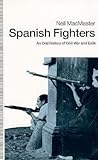 Spanish Fighters: An Oral History of Civil War and Exile