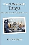 Don't Mess with Tanya by Ken Tangvik