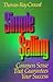 Simple Selling: Common Sense That Guarantees Your Success