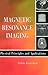Magnetic Resonance Imaging: Physical Principles and Applications (Electromagnetism)