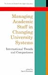 Managing Academic Staff in Changing University Systems: International Trends and Comparisons Managing Academic Staff in Changing University Systems: International Trends and Comparisons