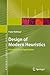 Design of Modern Heuristics: Principles and Application (Natural Computing Series)