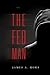 The Fed Man by James Mohs