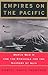 Empires on the Pacific: World War II and the Struggle for the Mastery of Asia