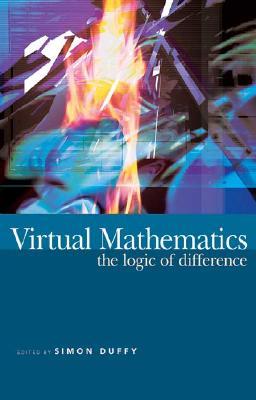 Virtual Mathematics: The Logic of Difference (Paperback)
