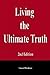 Living the Ultimate Truth