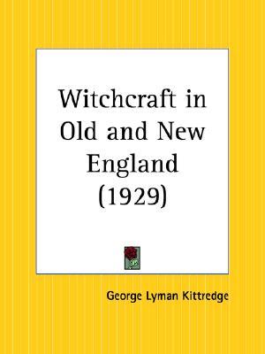 Witchcraft in Old and New England 1929 (Paperback)