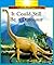 It Could Still Be a Dinosaur (Rookie Read About Science)
