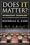 Does IT Matter? by Nicholas Carr Does IT Matter? by Nicholas Carr