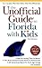 The Unofficial Guide to Florida with Kids (Unofficial Guides)