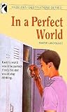 In a Perfect World (Hazelden Destinations Series) In a Perfect World (Hazelden Destinations Series)