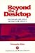 Beyond the Desktop: Designing and Using Interaction Devices (Computers and People)