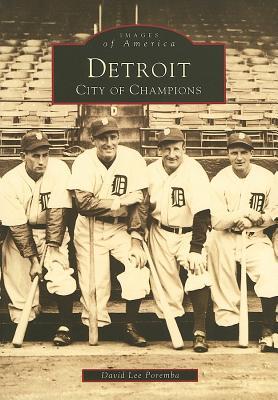 Detroit: City of Champions (Images of America: Michigan)