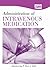 Administration of Intravenous Medication: Administering IV Meds to Adults (DVD)