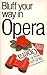 Bluff Your Way in Opera 