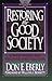 Restoring the Good Society:...