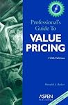Professional's Guide to Value Pricing