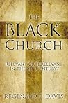 The Black Church: Relevant or Irrelevant in the 21st Century?