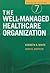 The Well-Managed Healthcare Organization by Kenneth R. White