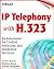 IP Telephony with H.323: Ar...
