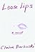 Loose Lips: A Novel