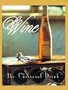Wine: The Universal Drink Wine: The Universal Drink