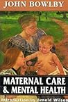 Maternal Care and Mental Health (Master Work Series)