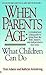 When Parents Age: What Chil...