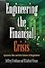 Engineering the Financial Crisis: Systemic Risk and the Failure of Regulation