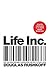 Life Inc: How the World Became a Corporation and How to Take It Back