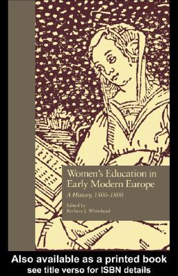 Women's Education in Early Modern Europe: A History, 1500-1800 (Kindle Edition)