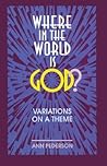 Where in the World Is God?: Variations on a Theme