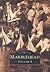 Marblehead: Volume I (Images of America: Massachusetts)