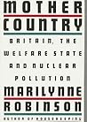Mother Country: Britain, the Welfare State, and Nuclear Pollution Mother Country: Britain, the Welfare State, and Nuclear Pollution