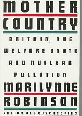 Mother Country: Britain, the Welfare State, and Nuclear Pollution (Hardcover)