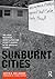 Sunburnt Cities by Justin B. Hollander