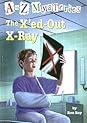 The X'ed-out X-ray (A to Z Mysteries, #24)