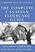 The Complete Canadian Eldercare Guide: Expert Solutions to Help You Make the Best Decisions for Your Loved Ones