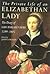 The Private Life of an Elizabethan Lady: The Diary of Lady Margaret Hoby 1599-1605