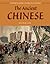 The Ancient Chinese by Rosemary Rees