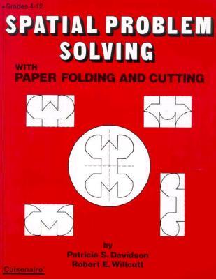 Spatial Problem Solving With Paper Folding and Cutting (Paperback)