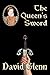 The Queen's Sword by David Glenn