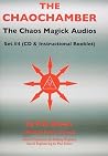 The Chaos Magick Audio CDs Volume 4: The Chaochamber The Chaos Magick Audio CDs Volume 4: The Chaochamber