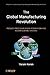 The Global Manufacturing Revolution by Yoram Koren