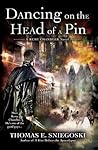 Dancing on the Head of a Pin by Thomas E. Sniegoski Dancing on the Head of a Pin by Thomas E. Sniegoski