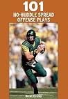 101 No-huddle Spread Offense Plays 101 No-huddle Spread Offense Plays