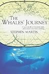 The Whales' Journey: A Year in the Life of a Humpback Whale, and a Century in the History of Whaling