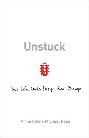 Unstuck: Your Life. God’s Design. Real Change. (Paperback)