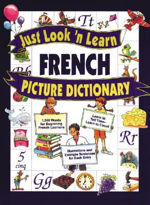 Just Look 'n Learn French Picture Dictionary (Just Look ©N Learn Picture Dictionary Series) (French Edition)