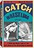 Catch Wrestling by Mark S. Hewitt